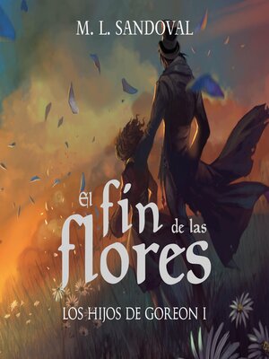 cover image of El fin de las flores (Los hijos de Goreon I)